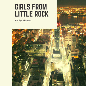Album Girls from Little Rock oleh Marylin Monroe