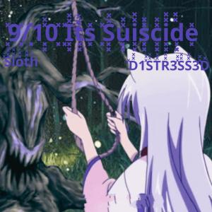 อัลบัม 9/10 Its Suiscide (Explicit) ศิลปิน S7N D1STR3SS3D