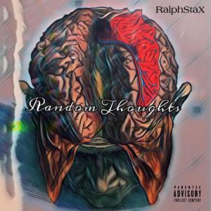 ดาวน์โหลดและฟังเพลง Random Thoughts (Explicit) พร้อมเนื้อเพลงจาก RalphStaX