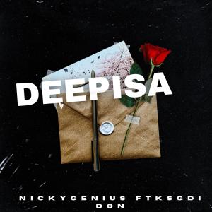 收聽Nicky Genius的DEEPISA (feat. KSG Di Don)歌詞歌曲