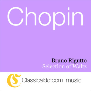 收聽Bruno Rigutto的Waltz in E flat, Op. 18 - No. 1 in E-flat Major歌詞歌曲