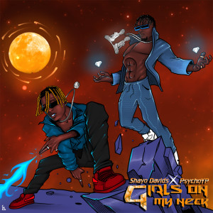 Listen to Girls On My Neck (Explicit) song with lyrics from Shayo Davids