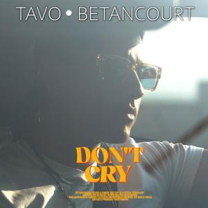 收聽Tavo Betancourt的Don't Cry歌詞歌曲