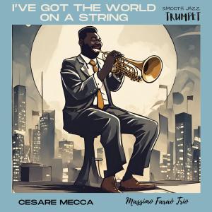 Cesare Mecca的专辑I've got the world on a string (feat. Massimo Faraò Trio)