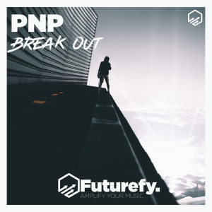 收听PNP的Break Out歌词歌曲
