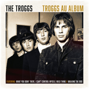 Dengarkan lagu I Love You Badly nyanyian The Troggs dengan lirik