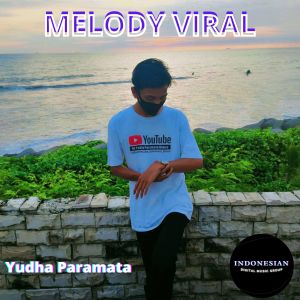 Listen to Melody Viral song with lyrics from Yudha Paramata