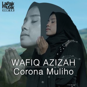 收聽Wafiq azizah的Corona Muliho歌詞歌曲