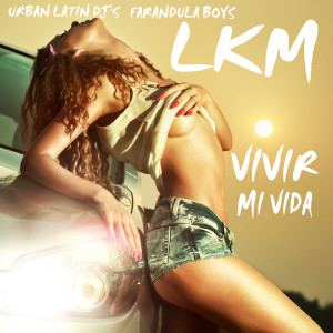 Listen to Vivir Mi Vida (Radio Edit) song with lyrics from LKM