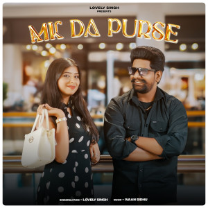 收听Lovely Singh的Mk da Purse歌词歌曲
