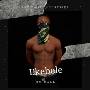 ดาวน์โหลดและฟังเพลง Ekelebe (Explicit) พร้อมเนื้อเพลงจาก McCall