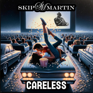 Careless dari Skip Martin
