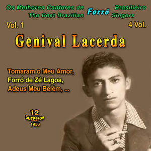 อัลบัม Os Melhores Cantores de Forro Brasileiro (The Best Brazilian Forro Singers) - 4 Vol. (Vol. 1: Genival Lacerda "Tomaram o Meu Amor": 12 Sucessos - 1956) ศิลปิน Genival Lacerda