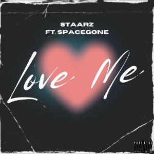 อัลบัม Love Me (feat. Spacegone) [Explicit] ศิลปิน Staarz
