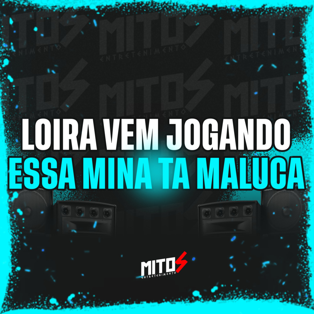Loira Vem Jogando Essa Mina Ta Maluca (Explicit)