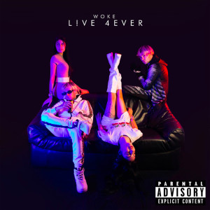 Woke的專輯L!ve 4ever (Explicit)