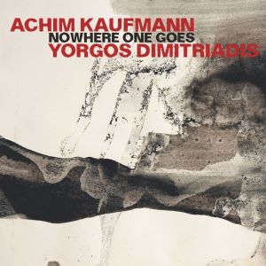 Album Nowhere One Goes oleh Achim Kaufmann