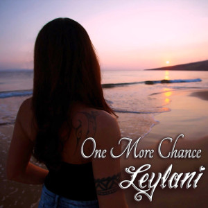 收听Leylani的One More Chance歌词歌曲