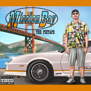 อัลบัม MISSION BAY THE FIXTAPE (Explicit) ศิลปิน MAC TAY