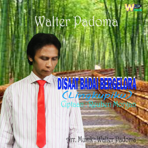 Dengarkan lagu Di Saat Badai Bergelora( Lingkupiku )- When the Storm Rides - Cover Me nyanyian Walter Padoma dengan lirik