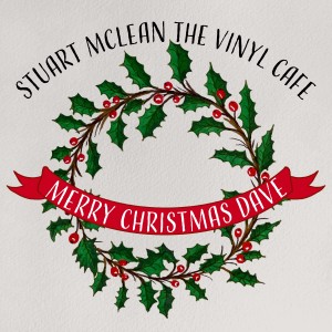 The Vinyl Cafe: Merry Christmas Dave