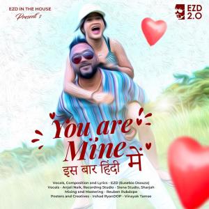 ดาวน์โหลดและฟังเพลง You are Mine (feat. Anjali) พร้อมเนื้อเพลงจาก EZD in the House