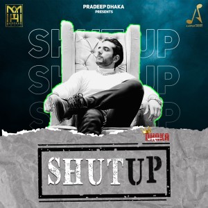Album Shut Up from Pradeep Dhaka