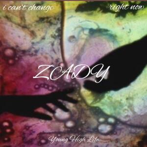 zaDy的專輯i can't change // right now (Explicit)