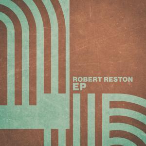 อัลบัม Robert Reston - EP ศิลปิน Robert Reston