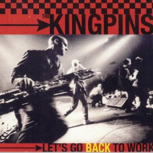 ดาวน์โหลดและฟังเพลง Let's Go to Work พร้อมเนื้อเพลงจาก The Kingpins
