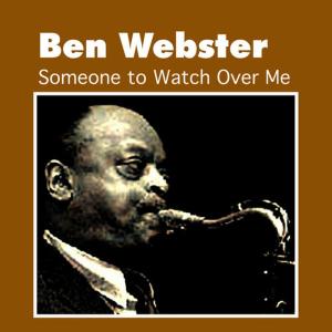 收聽Ben Webster的See You at the Fair歌詞歌曲