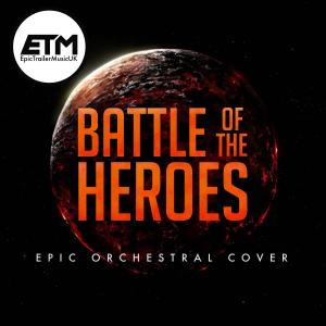 Battle of the Heroes (Epic Orchestral Cover)