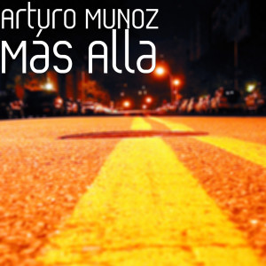 收聽Arturo Muñoz的Más Alla歌詞歌曲