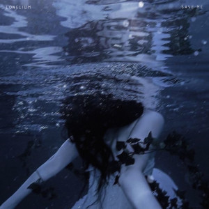 Listen to SAVE ME song with lyrics from Lonelium