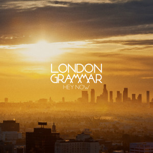 收聽London Grammar的Hey Now歌詞歌曲
