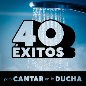 Various Artists的專輯40 Éxitos Para Cantar En La Ducha (Explicit)