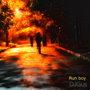 Dengarkan Run boy lagu dari DJGus dengan lirik