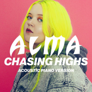 收聽ALMA的Chasing Highs (Acoustic Piano Version)歌詞歌曲