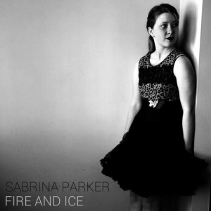 收聽Sabrina Parker的Fire and Ice歌詞歌曲