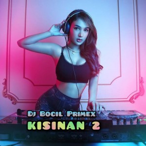 Kisinan 2 (Remix) dari DJ Bocil