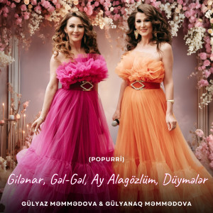 Listen to Gilənar / Gəl-Gəl, Ay Alagözlüm / Düymələr (Popurri) song with lyrics from Gülyaz Məmmədova