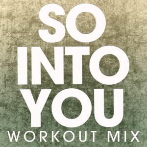 收聽Power Music Workout的So into You (Extended Workout Mix)歌詞歌曲