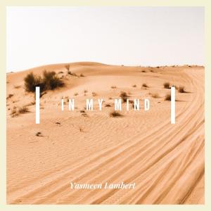 Dengarkan In My Mind lagu dari Yasmeen Lambert dengan lirik