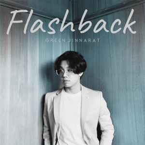 Listen to จะลืมแล้วแต่...(Flashback) song with lyrics from GreeN Jinnarat