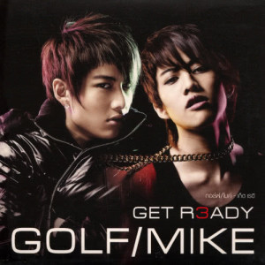 อัลบัม Get Ready ศิลปิน กอล์ฟ แอนด์ ไมค์