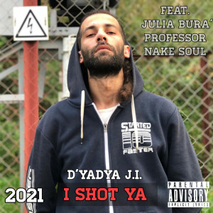 Album I Shot Ya (feat. Julia Bura', Professor, Nake Soul) from Julia Bura'
