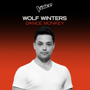 收聽Wolf Winters的Dance Monkey (The Voice Australia 2020 Performance|Live)歌詞歌曲
