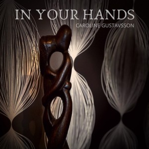 收聽Caroline Gustavsson的In Your Hands歌詞歌曲