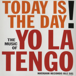 ดาวน์โหลดและฟังเพลง Today Is the Day (Rock Version) พร้อมเนื้อเพลงจาก Yo La Tengo