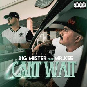 Album Can't Wait (Explicit) from Big Mister